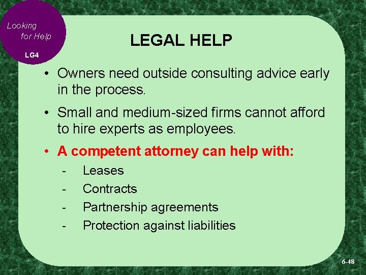 Looking for Help LEGAL HELP LG 4 • Owners need outside consulting advice early