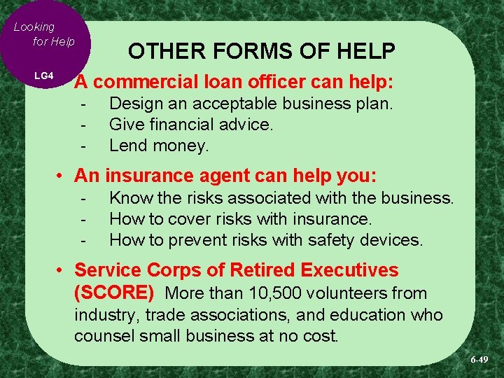 Looking for Help LG 4 OTHER FORMS OF HELP • A commercial loan officer