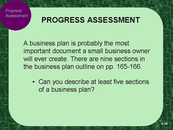 Progress Assessment PROGRESS ASSESSMENT A business plan is probably the most important document a