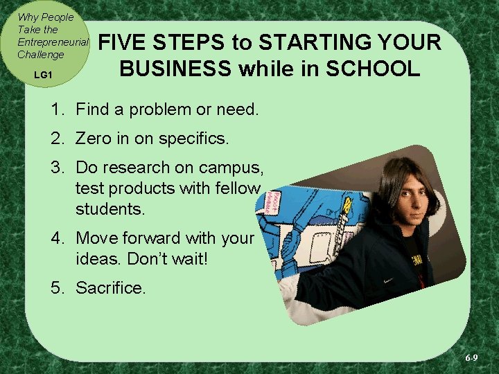 Why People Take the Entrepreneurial Challenge LG 1 FIVE STEPS to STARTING YOUR BUSINESS