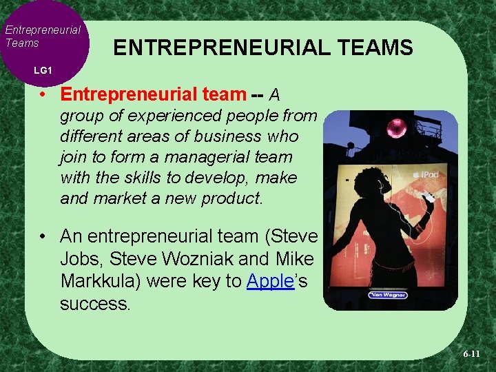 Entrepreneurial Teams ENTREPRENEURIAL TEAMS LG 1 • Entrepreneurial team -- A group of experienced