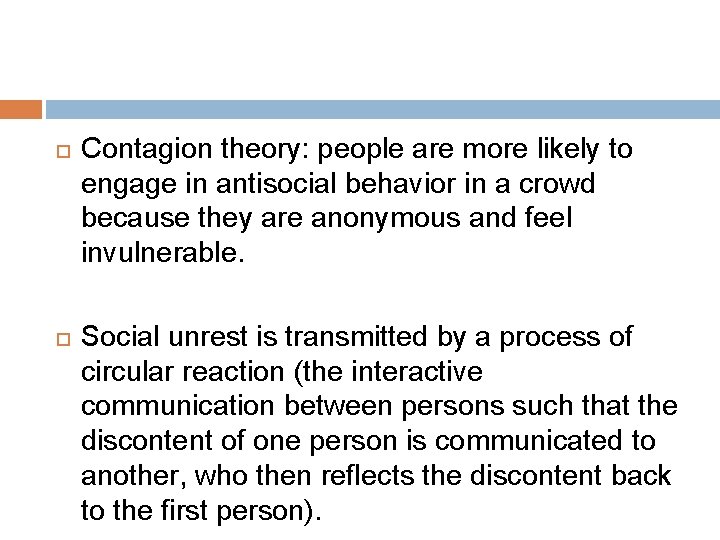  Contagion theory: people are more likely to engage in antisocial behavior in a