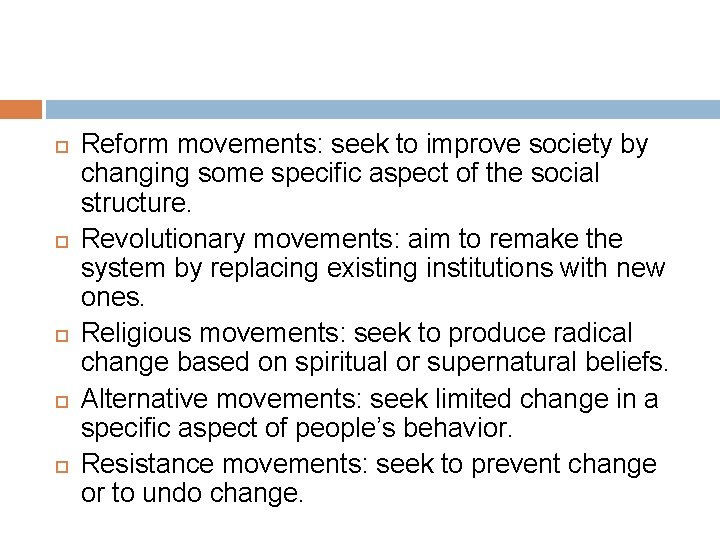  Reform movements: seek to improve society by changing some specific aspect of the