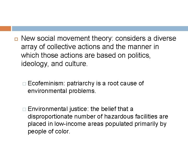  New social movement theory: considers a diverse array of collective actions and the