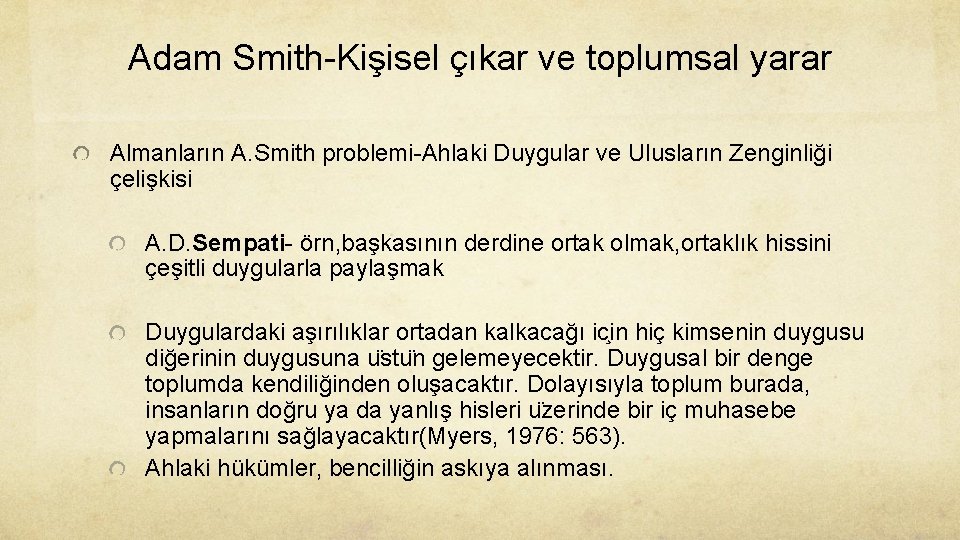 Adam Smith-Kişisel çıkar ve toplumsal yarar Almanların A. Smith problemi-Ahlaki Duygular ve Ulusların Zenginliği