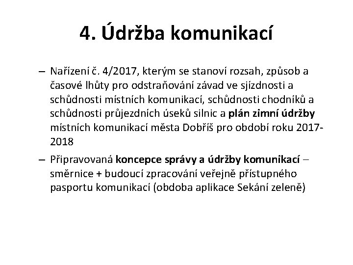 4. Údržba komunikací – Nařízení č. 4/2017, kterým se stanoví rozsah, způsob a časové