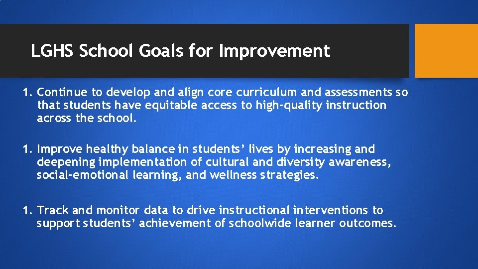 LGHS School Goals for Improvement 1. Continue to develop and align core curriculum and