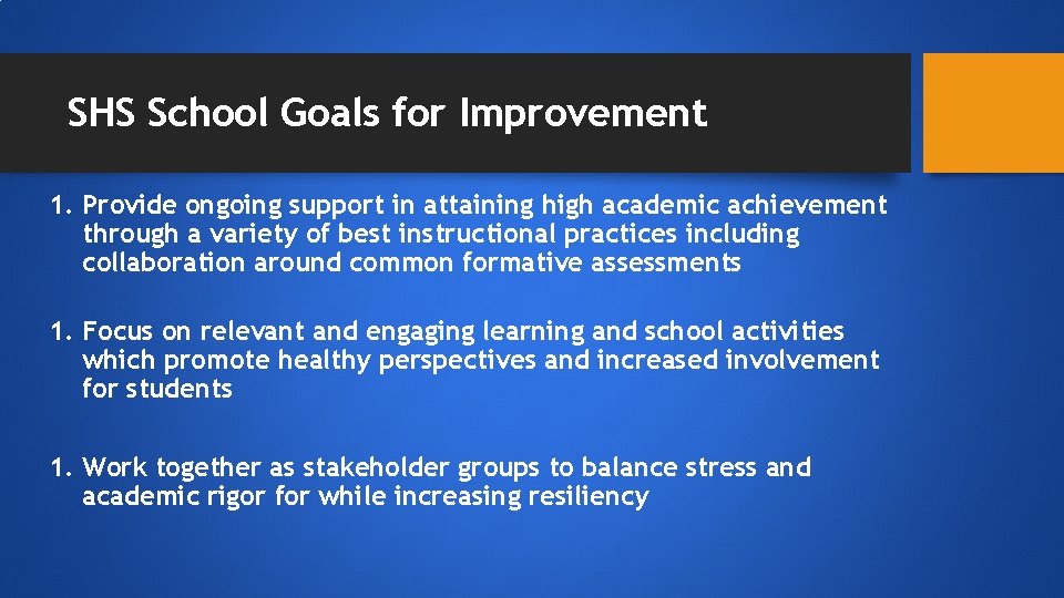 SHS School Goals for Improvement 1. Provide ongoing support in attaining high academic achievement