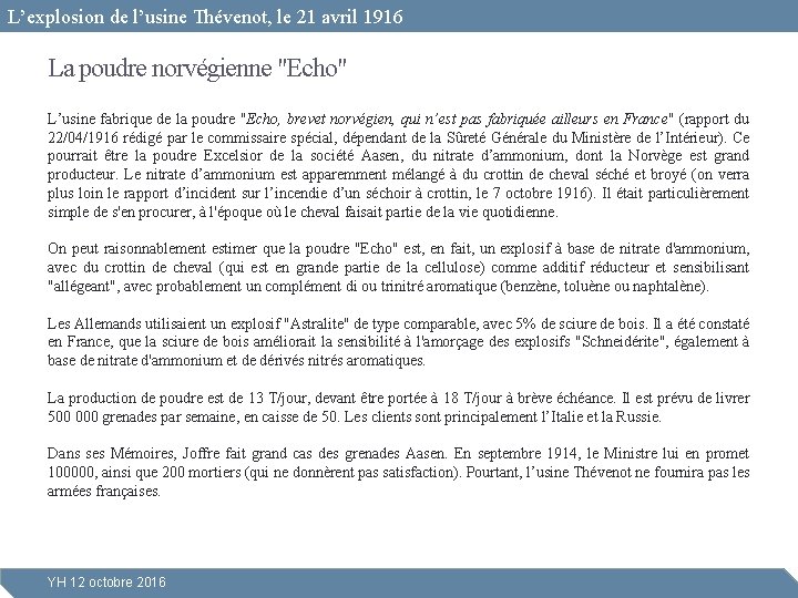 L’explosion de l’usine Thévenot, le 21 avril 1916 La poudre norvégienne "Echo" L’usine fabrique