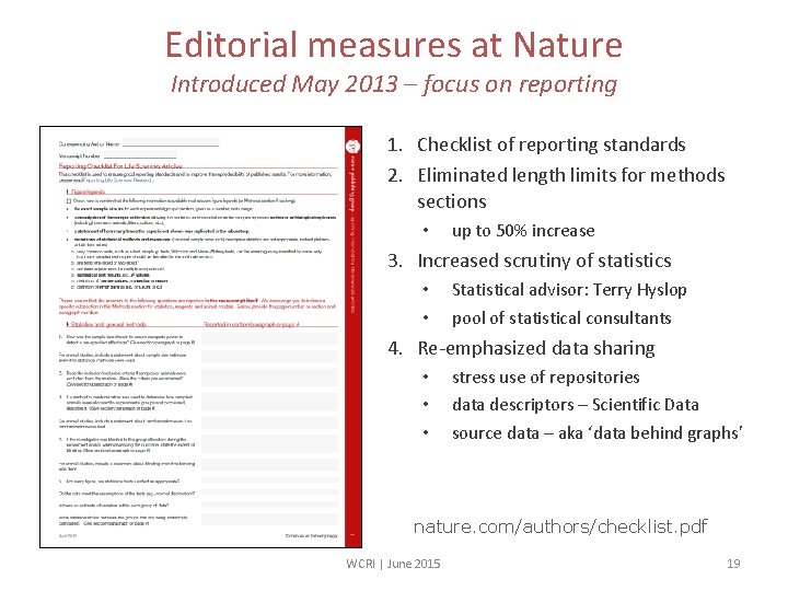 Editorial measures at Nature Introduced May 2013 – focus on reporting 1. Checklist of