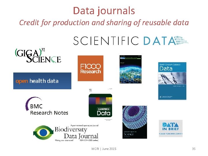 Data journals Credit for production and sharing of reusable data WCRI | June 2015