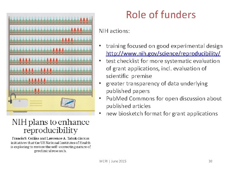 Role of funders NIH actions: • training focused on good experimental design http: //www.