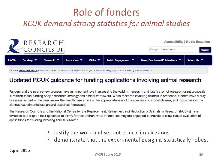 Role of funders RCUK demand strong statistics for animal studies • justify the work