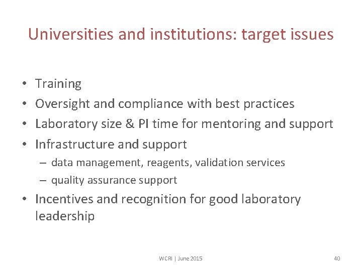 Universities and institutions: target issues • • Training Oversight and compliance with best practices