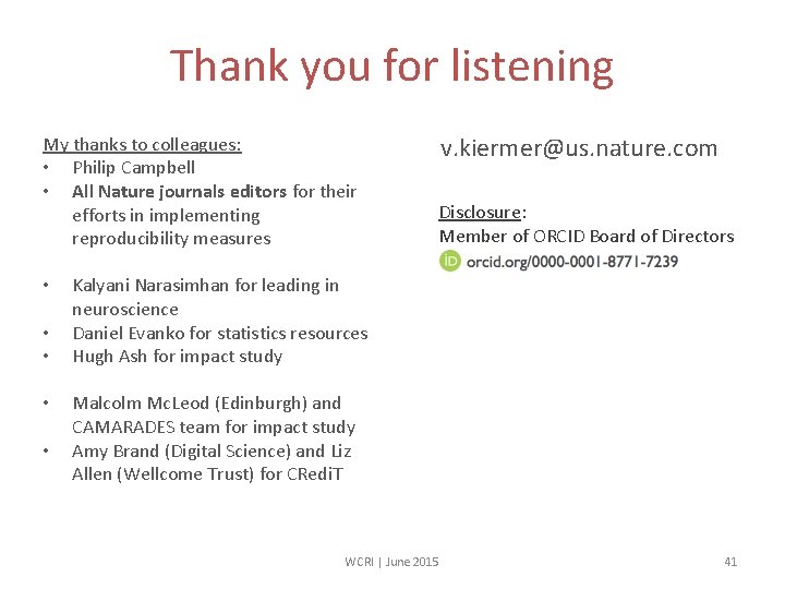 Thank you for listening My thanks to colleagues: • Philip Campbell • All Nature
