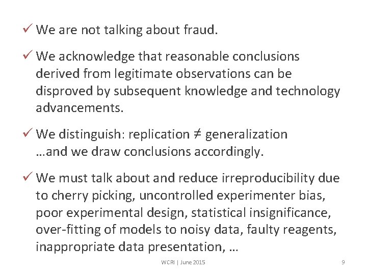 ü We are not talking about fraud. ü We acknowledge that reasonable conclusions derived