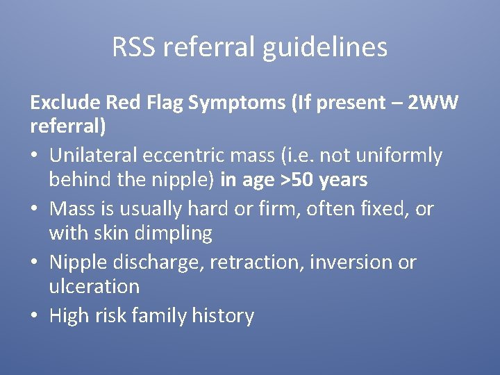 RSS referral guidelines Exclude Red Flag Symptoms (If present – 2 WW referral) •