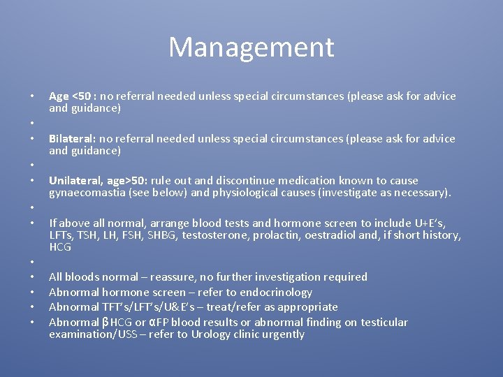 Management • • • Age <50 : no referral needed unless special circumstances (please