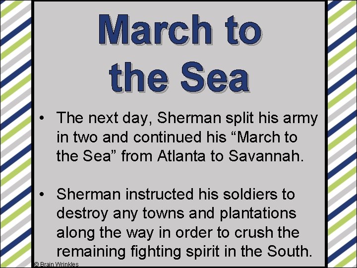 March to the Sea • The next day, Sherman split his army in two