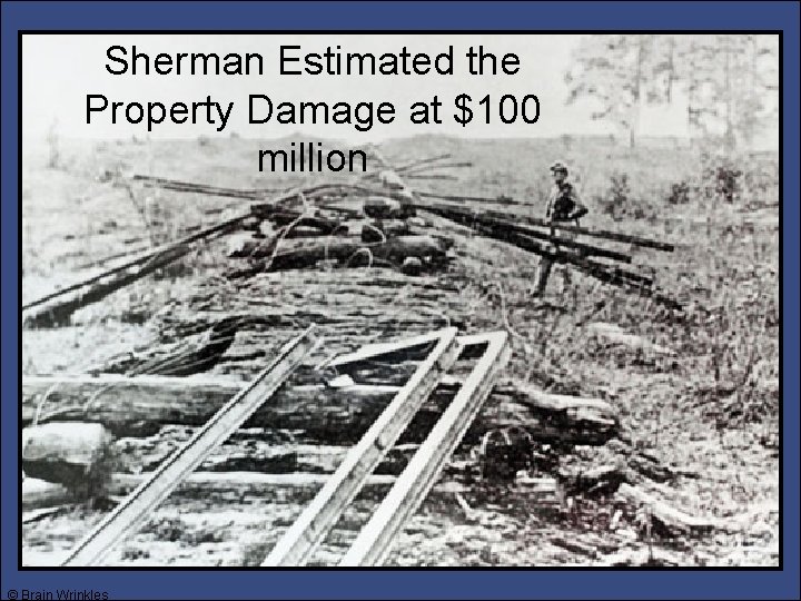 Sherman Estimated the Property Damage at $100 million © Brain Wrinkles 