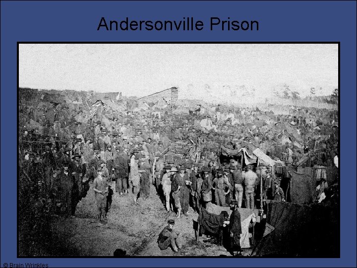 Andersonville Prison © Brain Wrinkles 