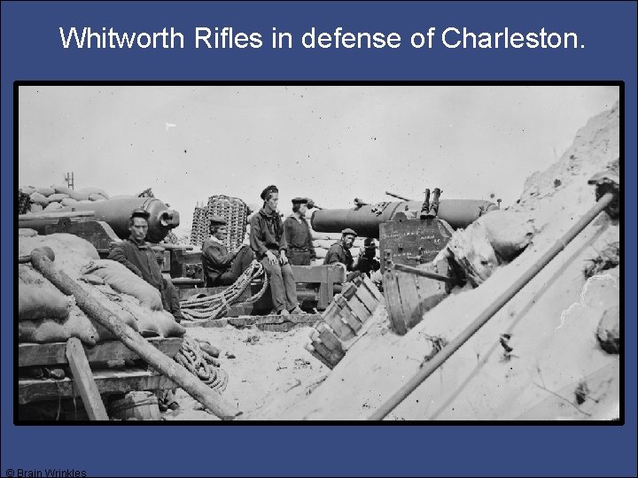 Whitworth Rifles in defense of Charleston. © Brain Wrinkles 