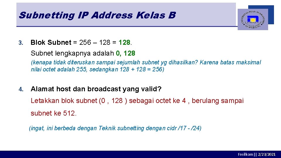 Subnetting IP Address Kelas B 3. Blok Subnet = 256 – 128 = 128.