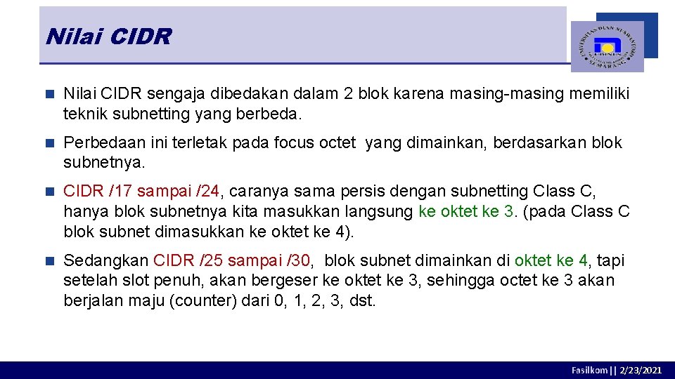 Nilai CIDR n Nilai CIDR sengaja dibedakan dalam 2 blok karena masing-masing memiliki teknik