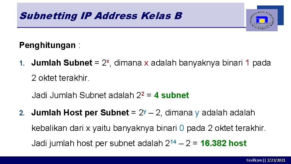 Subnetting IP Address Kelas B Penghitungan : 1. Jumlah Subnet = 2 x, dimana