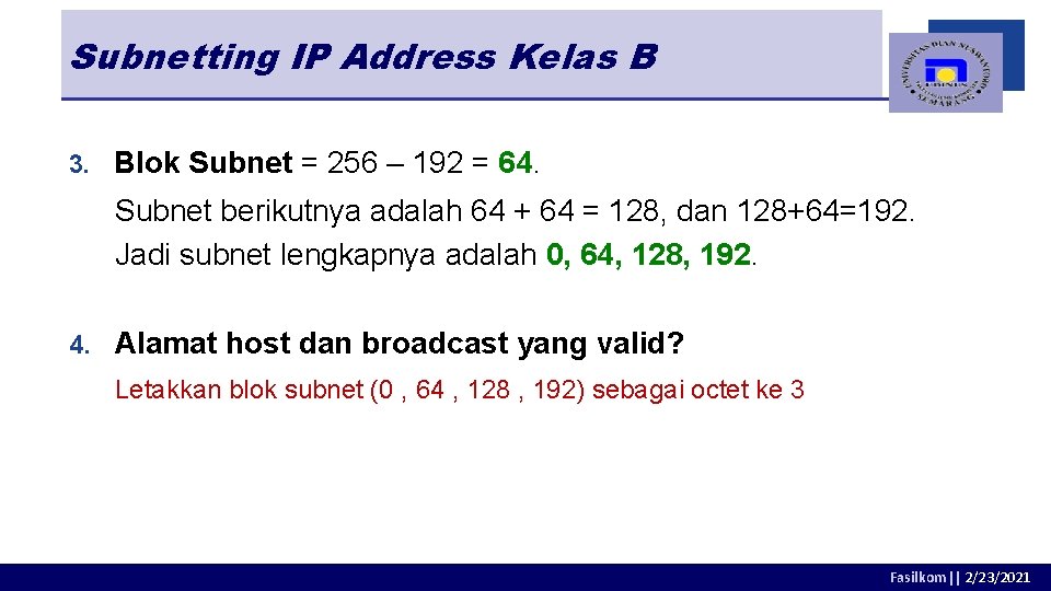 Subnetting IP Address Kelas B 3. Blok Subnet = 256 – 192 = 64.