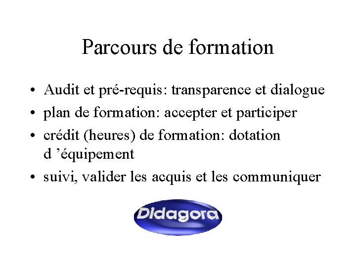 Parcours de formation • Audit et pré-requis: transparence et dialogue • plan de formation: