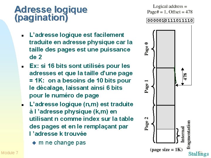 Adresse logique (pagination) n n n Module 7 L’adresse logique est facilement traduite en