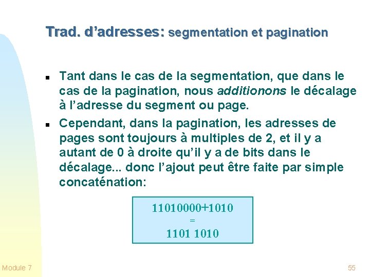 Trad. d’adresses: segmentation et pagination n n Tant dans le cas de la segmentation,