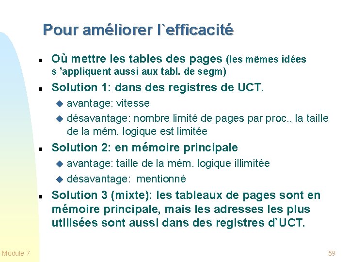 Pour améliorer l`efficacité n Où mettre les tables des pages (les mêmes idées s