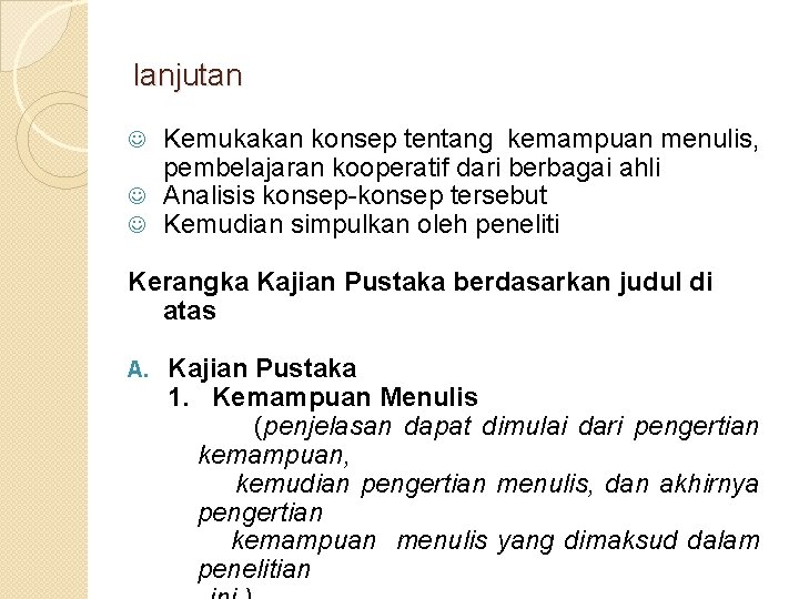 lanjutan Kemukakan konsep tentang kemampuan menulis, pembelajaran kooperatif dari berbagai ahli J Analisis konsep-konsep