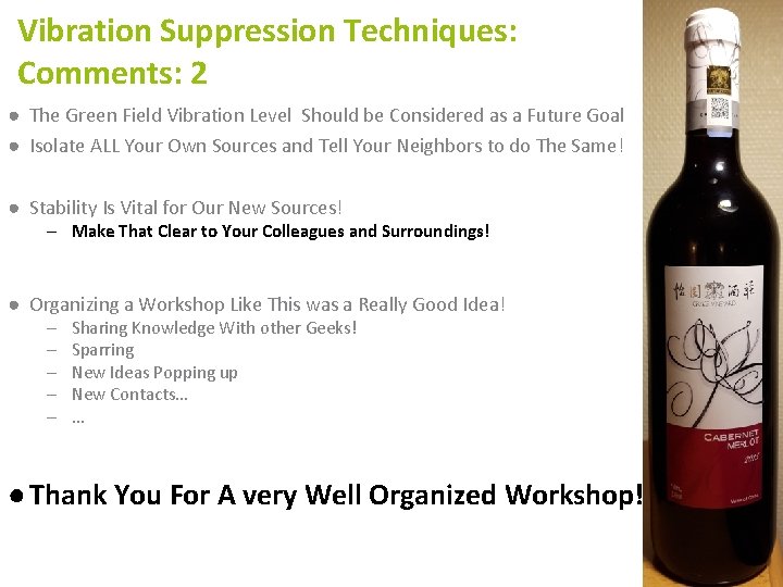 Vibration Suppression Techniques: Comments: 2 ● The Green Field Vibration Level Should be Considered