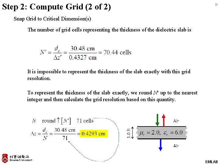 Step 2: Compute Grid (2 of 2) 10 Snap Grid to Critical Dimension(s) The