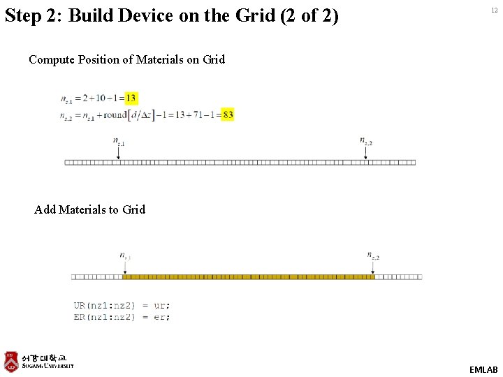 Step 2: Build Device on the Grid (2 of 2) 12 Compute Position of