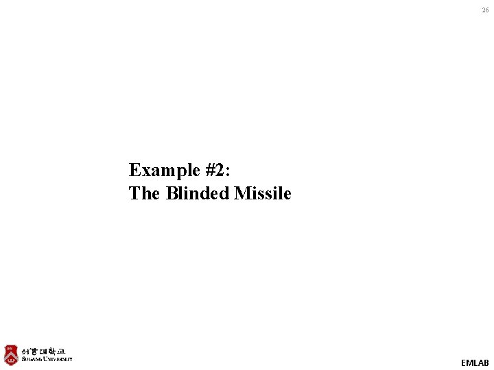 26 Example #2: The Blinded Missile EMLAB 