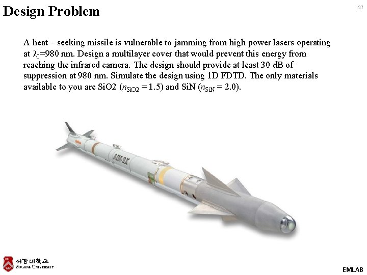 Design Problem 27 A heat‐seeking missile is vulnerable to jamming from high power lasers