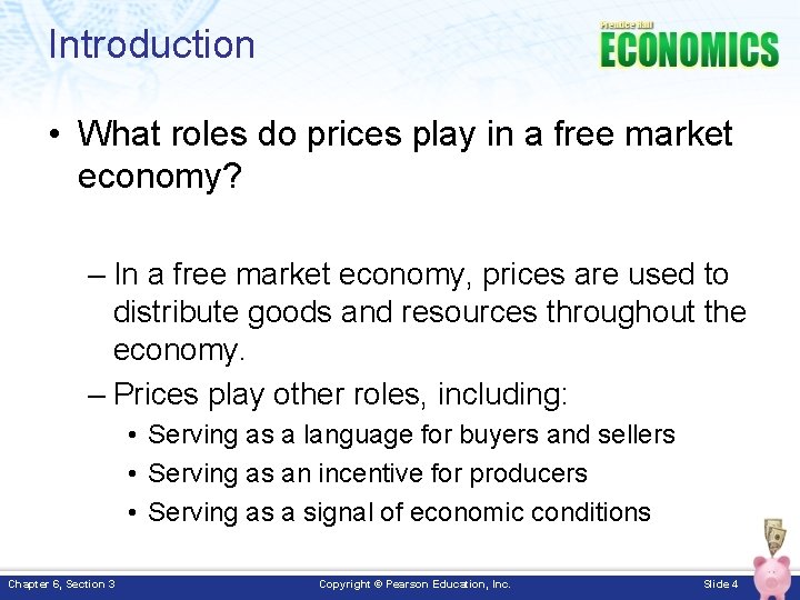 Introduction • What roles do prices play in a free market economy? – In