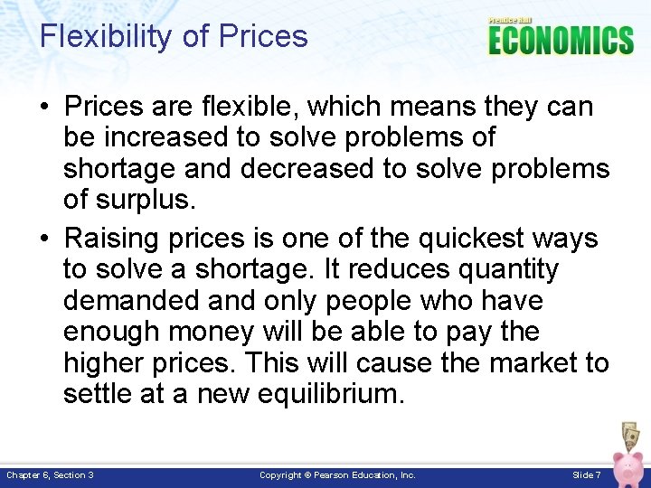 Flexibility of Prices • Prices are flexible, which means they can be increased to