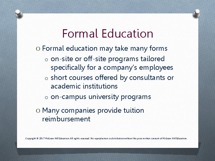 Formal Education O Formal education may take many forms o on-site or off-site programs