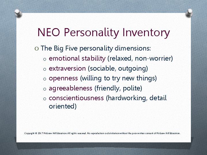 NEO Personality Inventory O The Big Five personality dimensions: o emotional stability (relaxed, non-worrier)