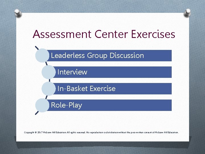 Assessment Center Exercises Leaderless Group Discussion Interview In-Basket Exercise Role-Play Copyright © 2017 Mc.