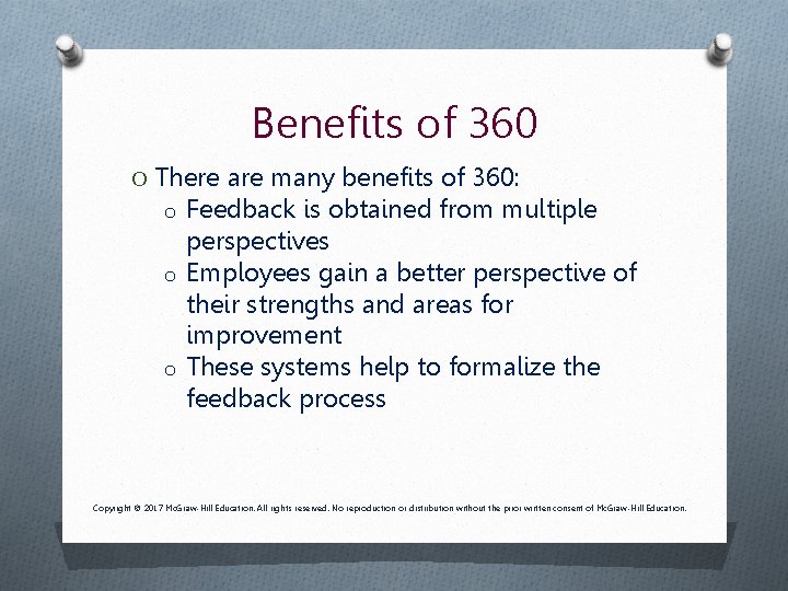 Benefits of 360 O There are many benefits of 360: o Feedback is obtained