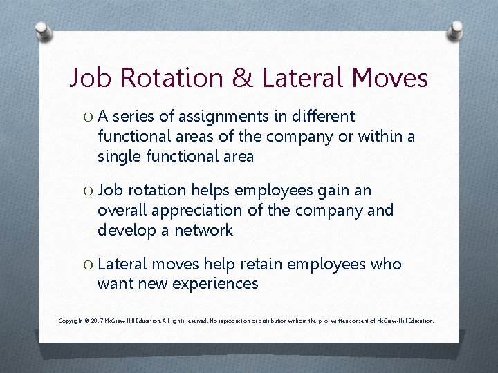 Job Rotation & Lateral Moves O A series of assignments in different functional areas