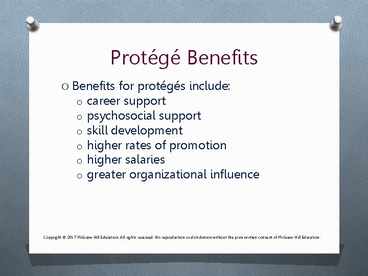 Protégé Benefits O Benefits for protégés include: o career support o psychosocial support o