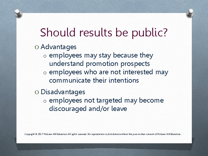 Should results be public? O Advantages o employees may stay because they understand promotion