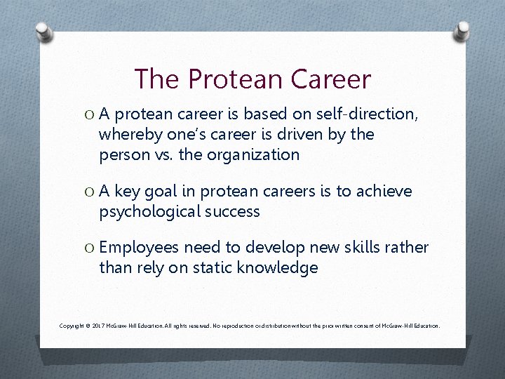The Protean Career O A protean career is based on self-direction, whereby one’s career